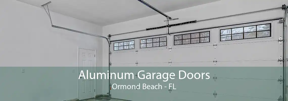 Aluminum Garage Doors Ormond Beach - FL