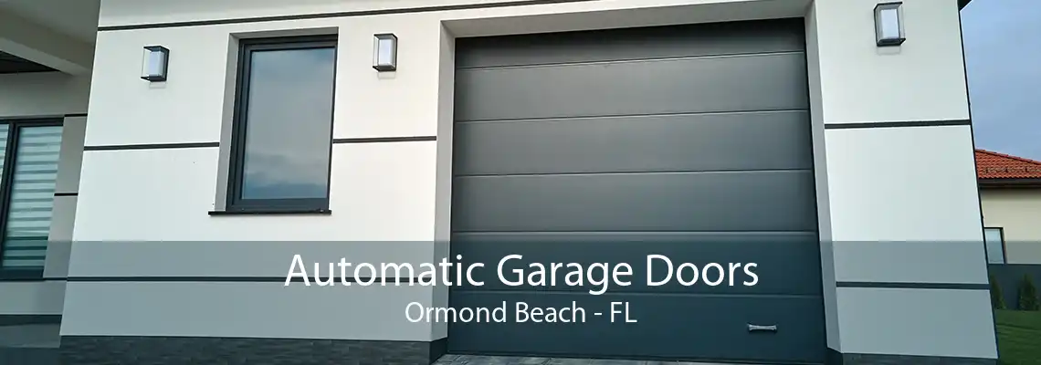 Automatic Garage Doors Ormond Beach - FL