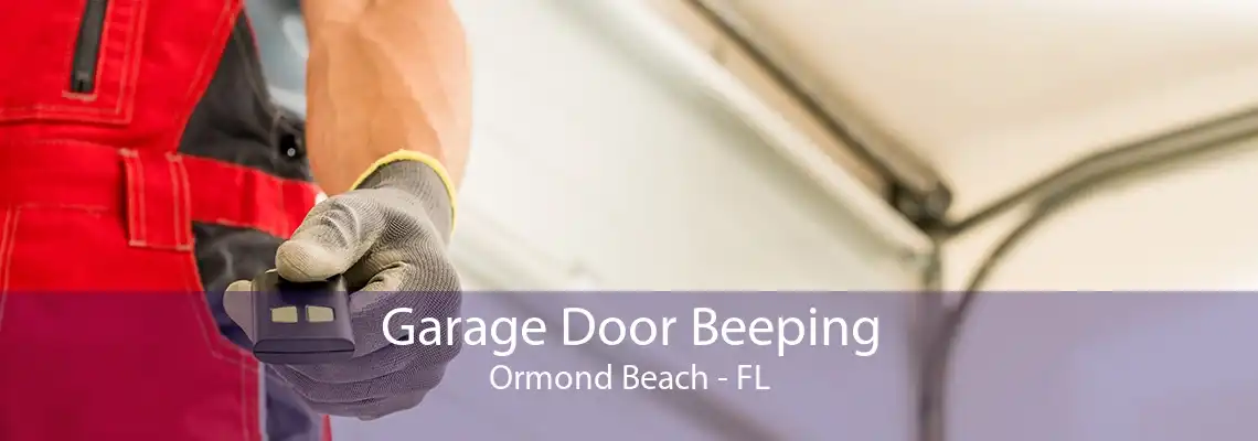 Garage Door Beeping Ormond Beach - FL