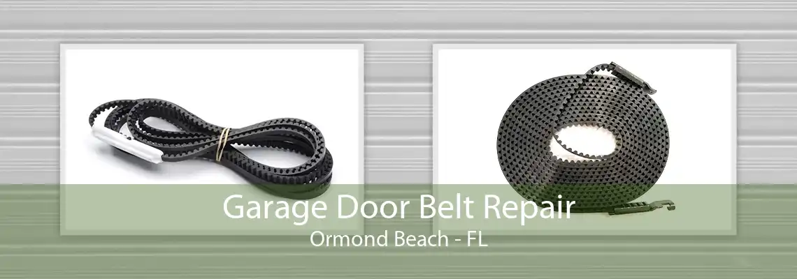 Garage Door Belt Repair Ormond Beach - FL