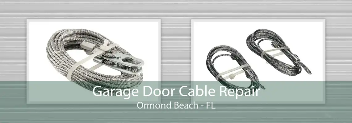 Garage Door Cable Repair Ormond Beach - FL