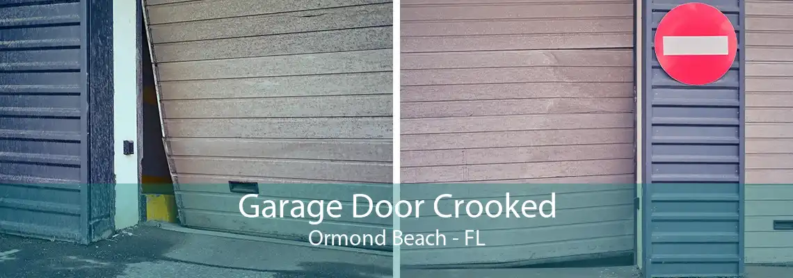 Garage Door Crooked Ormond Beach - FL