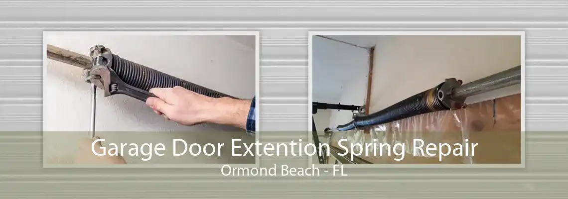 Garage Door Extention Spring Repair Ormond Beach - FL