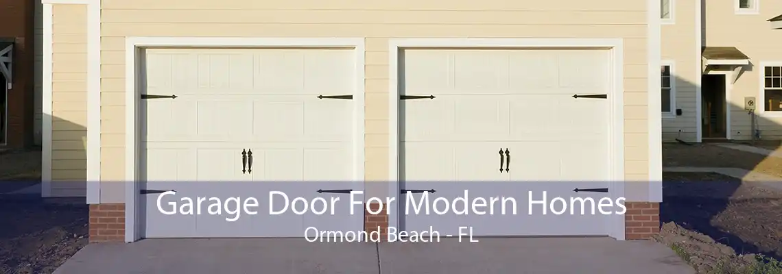 Garage Door For Modern Homes Ormond Beach - FL