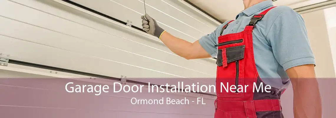 Garage Door Installation Near Me Ormond Beach - FL