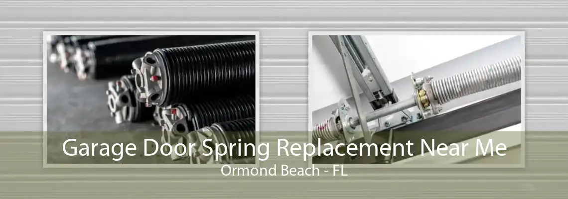 Garage Door Spring Replacement Near Me Ormond Beach - FL