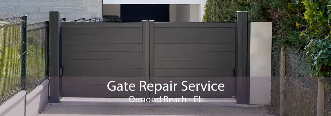 Gate Repair Service Ormond Beach - FL