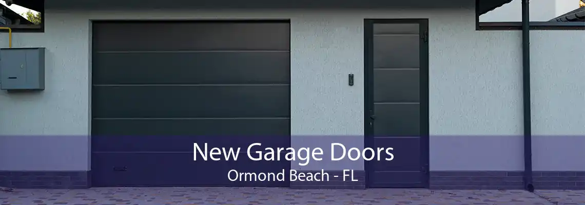 New Garage Doors Ormond Beach - FL