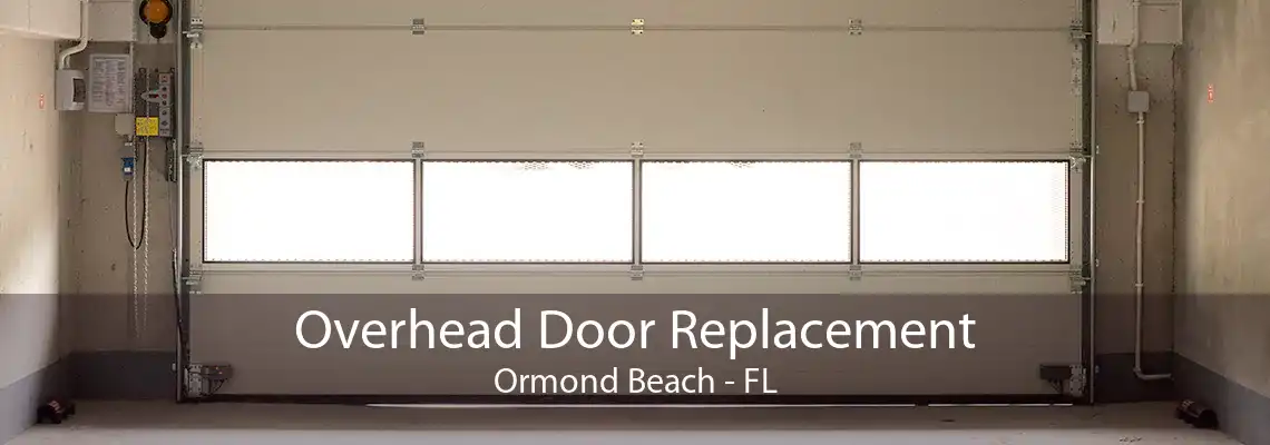 Overhead Door Replacement Ormond Beach - FL