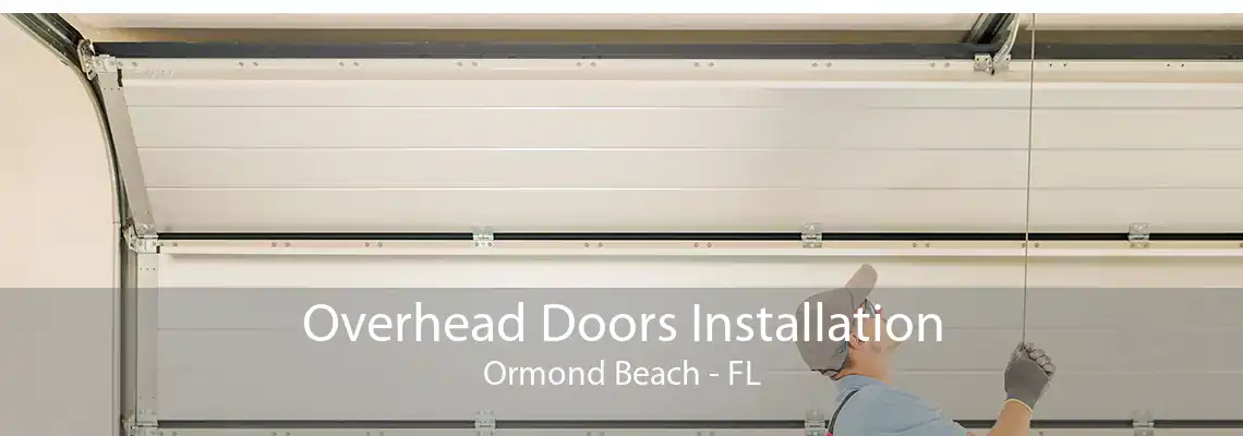 Overhead Doors Installation Ormond Beach - FL