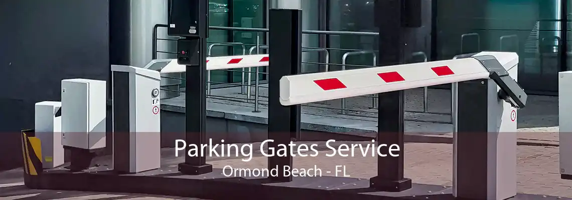 Parking Gates Service Ormond Beach - FL