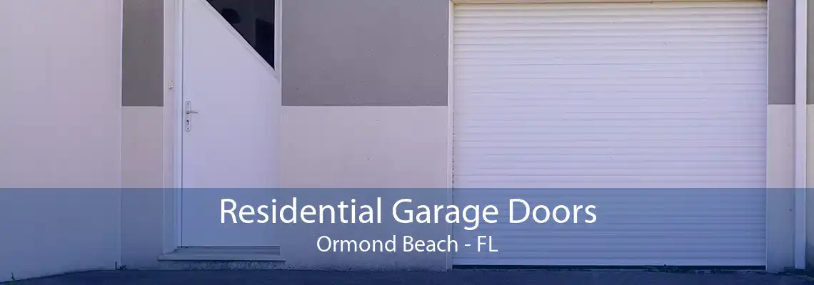 Residential Garage Doors Ormond Beach - FL