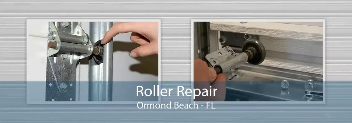 Roller Repair Ormond Beach - FL