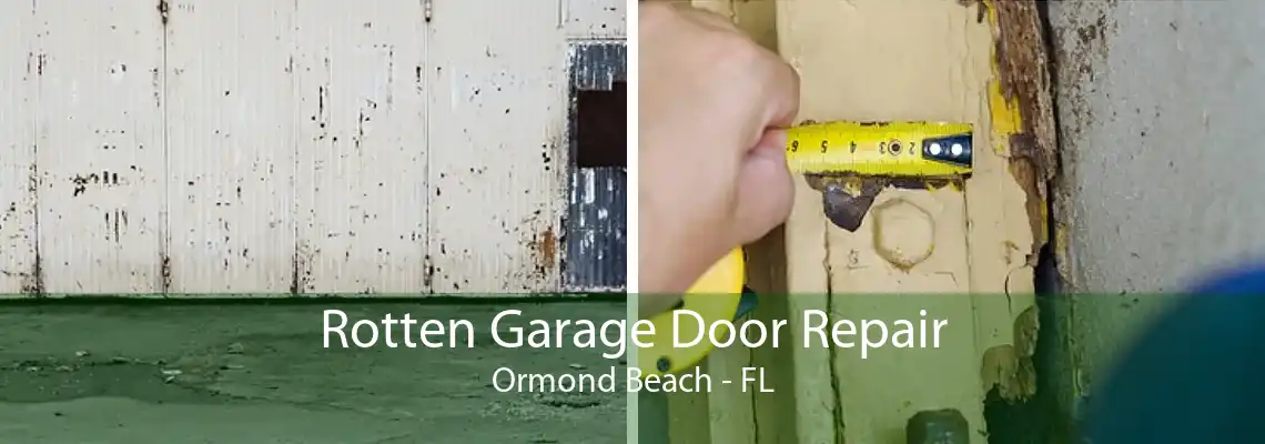 Rotten Garage Door Repair Ormond Beach - FL